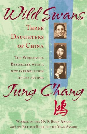 WILD SWANS: THREE DAUGHTERS OF CHINA