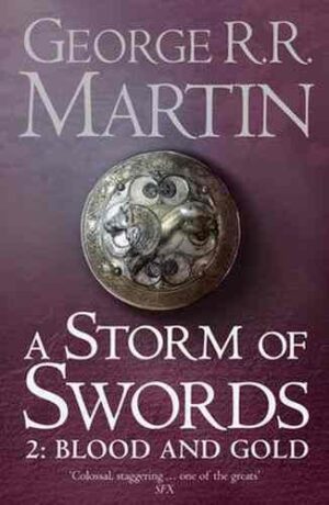 A STORM OF SWORDS 2:BLOOD AND GOLD BY George  R.R.Martin
