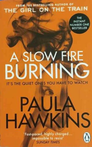A SLOW FIRE BURNING BY Paula Hawkins