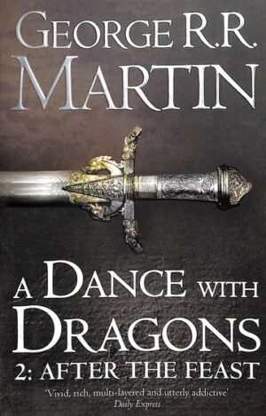 A DANCE WITH DRAGONS 2 :AFTER THE FEAST BY George  R.R.Martin