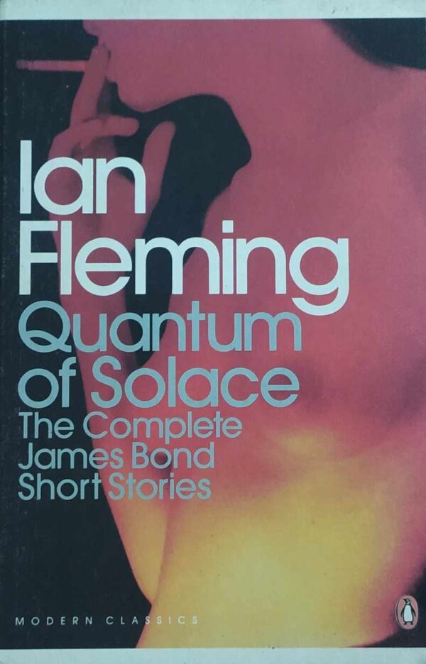 Quantum  of Solace The Complete  James Bond Short Stories