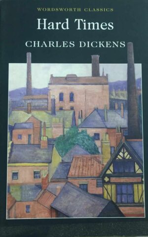 HARD TIMES (Wordsworth  Classics)