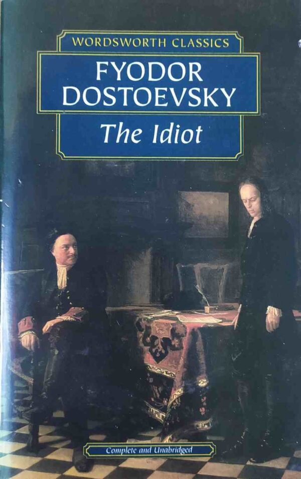 The Idiot  By Fyodor Dostoevsky(Wordsworth Classics)