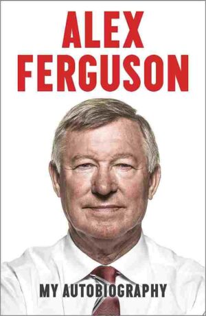 Alex Ferguson: My Autobiography (Hardcover)