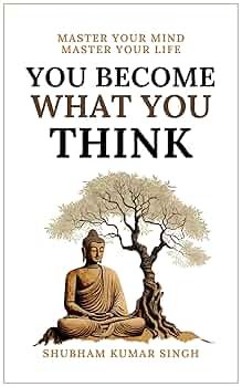 You Become  What You Think